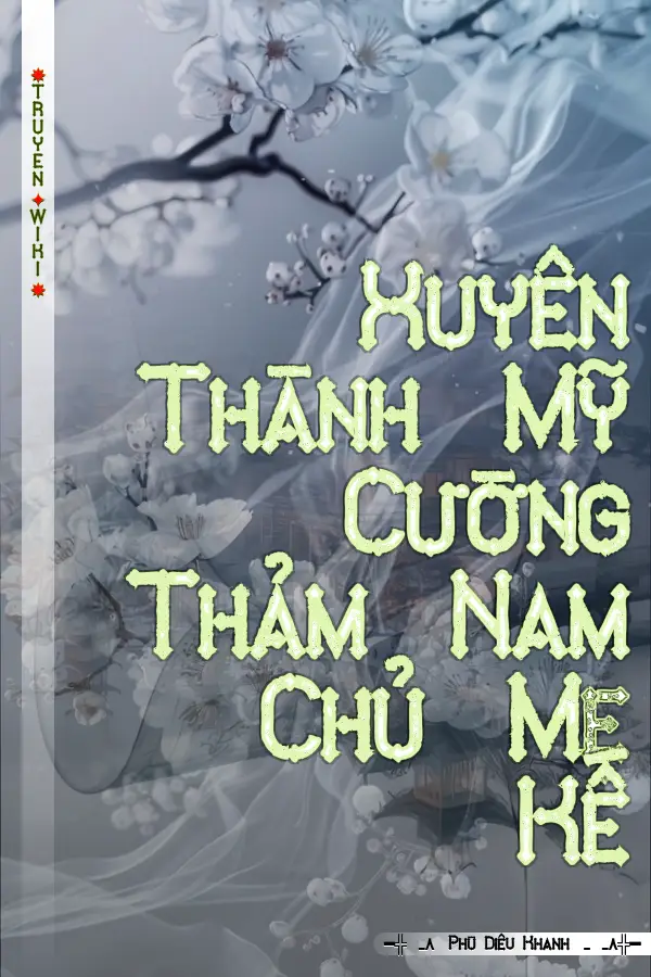 Xuyên Thành Mỹ Cường Thảm Nam Chủ Mẹ Kế