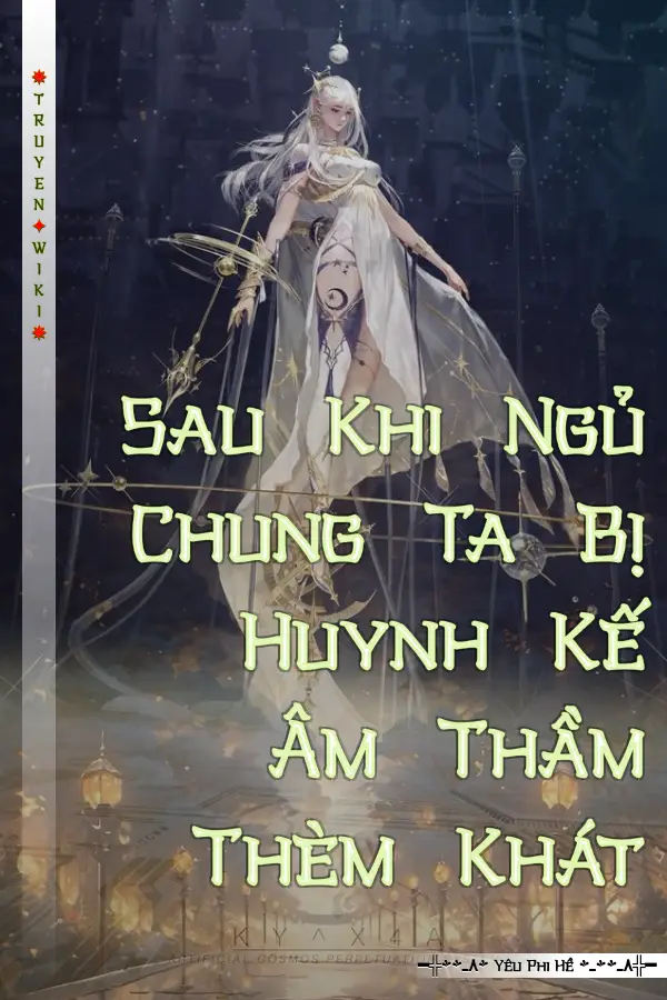 Sau Khi Ngủ Chung Ta Bị Huynh Kế Âm Thầm Thèm Khát