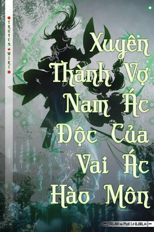 Xuyên Thành Vợ Nam Ác Độc Của Vai Ác Hào Môn