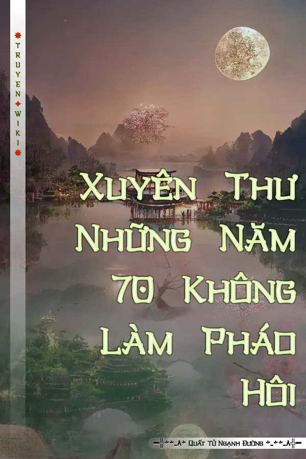 Xuyên Thư Những Năm 70 Không Làm Pháo Hôi
