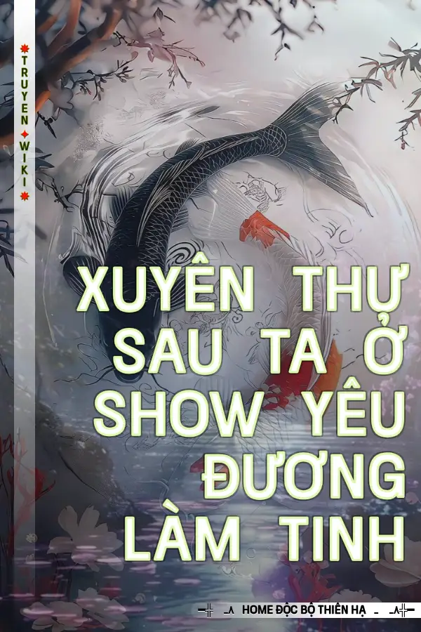 Xuyên Thư Sau Ta Ở Show Yêu Đương Làm Tinh
