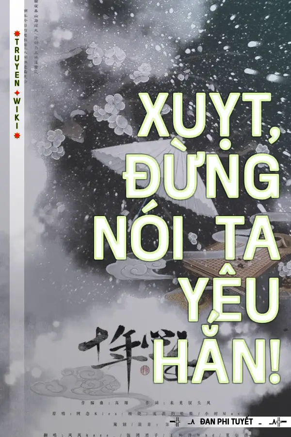 Truyện Xuỵt, đừng nói ta yêu hắn!