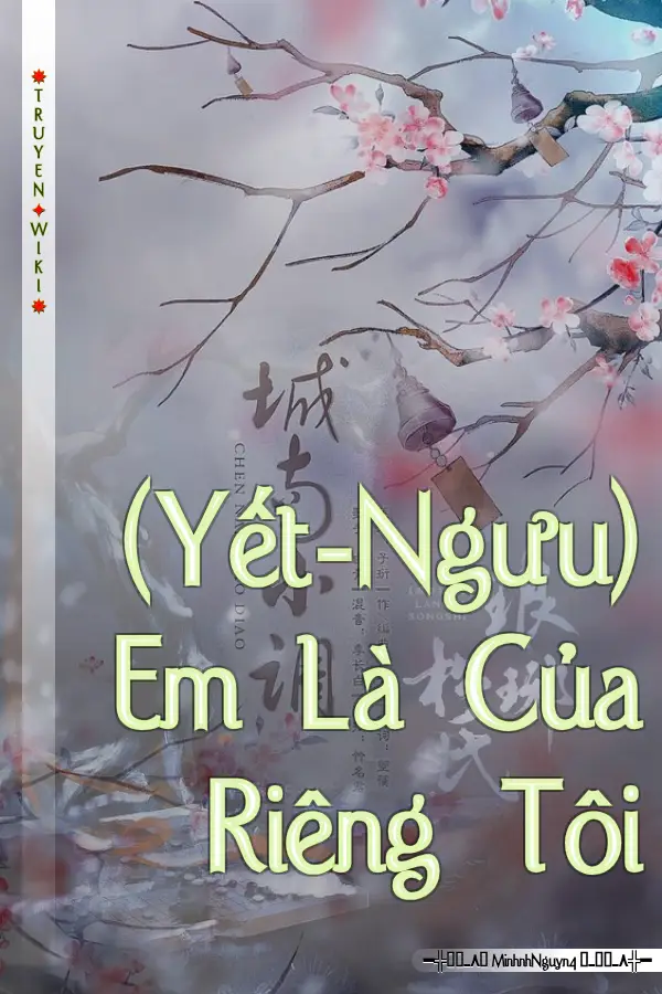 Truyện (Yết-Ngưu) Em Là Của Riêng Tôi