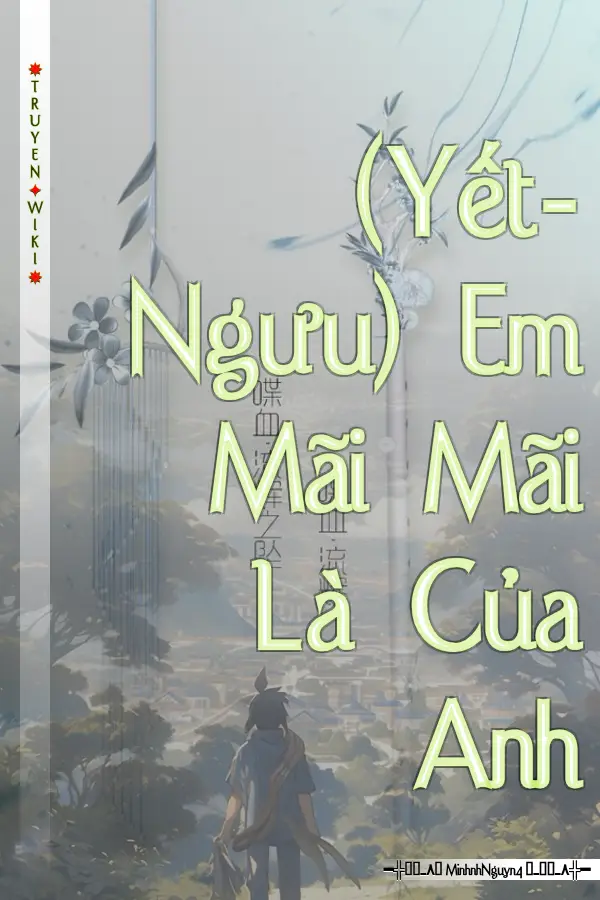 (Yết-Ngưu) Em Mãi Mãi Là Của Anh