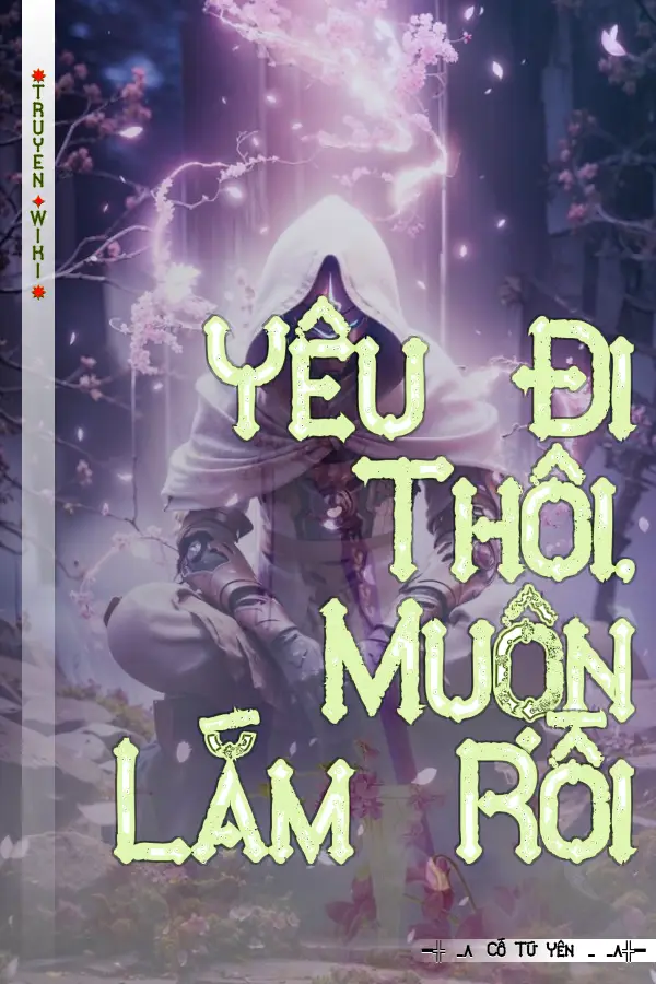 Yêu Đi Thôi, Muộn Lắm Rồi
