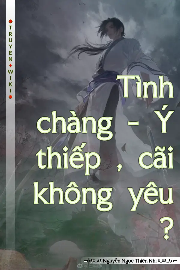 Tình chàng - Ý thiếp , cãi không yêu ?